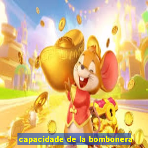 capacidade de la bombonera